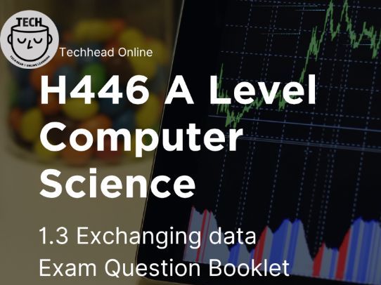 A-Level Computer Science: Communication & Web Technologies Booklet 1.3 H446