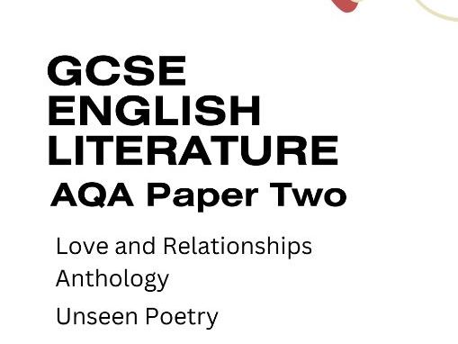 AQA GCSE English Literature Paper 2 – Love and Relationships Poetry & Unseen Poetry Exam Practice