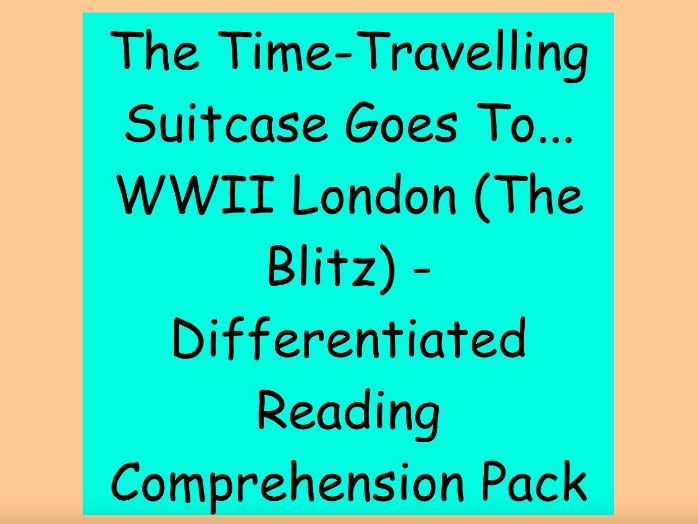 The Time-Travelling Suitcase Goes To… WWII London - Differentiated Reading Comprehension (LKS2)