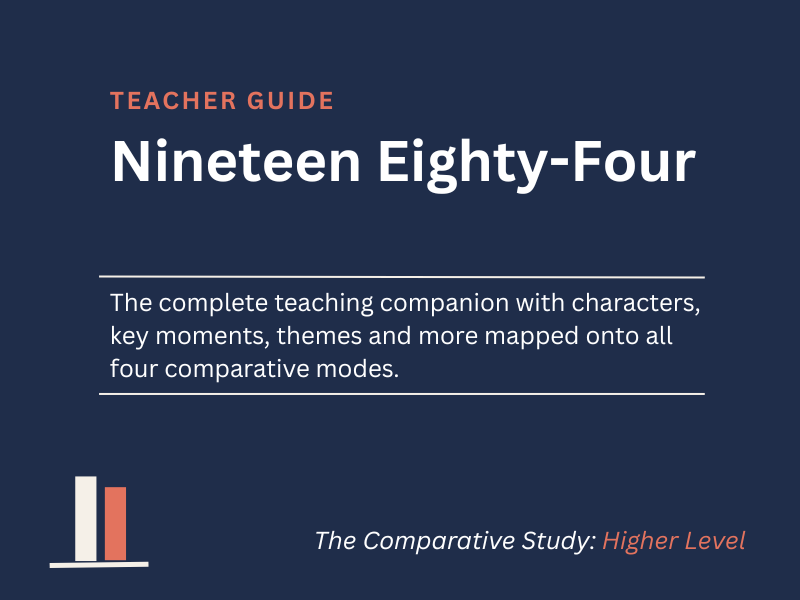 Nineteen Eighty Four - Teacher Guide for the Comparative Study (HL)