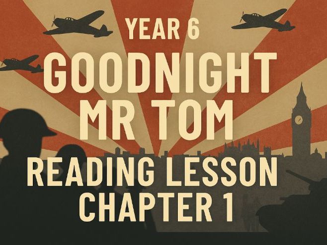 Year 6 Goodnight Mr Tom Chapter 1 Reading lesson