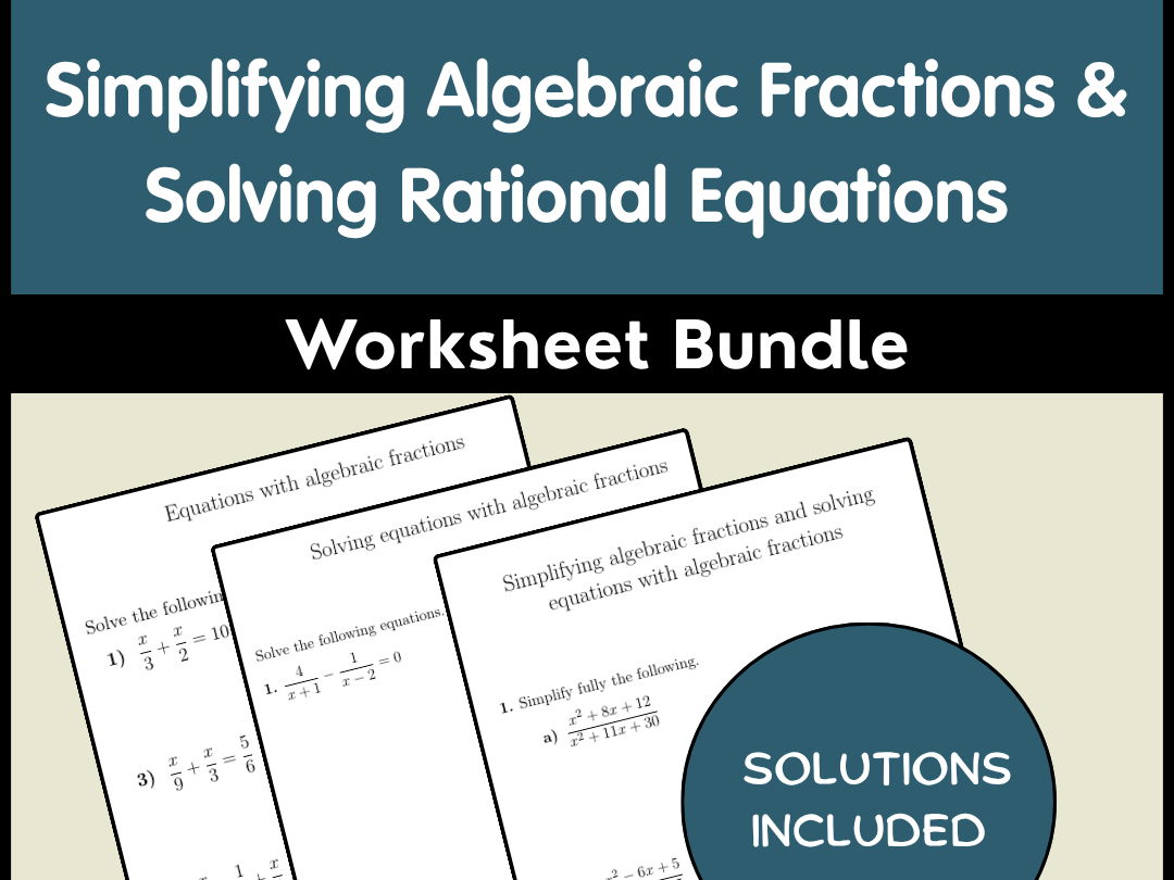 Simplifying Algebraic Fractions & Solving Rational Equations Worksheet Bundle