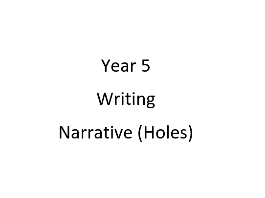 Year 5 Writing - Narrative (Holes)
