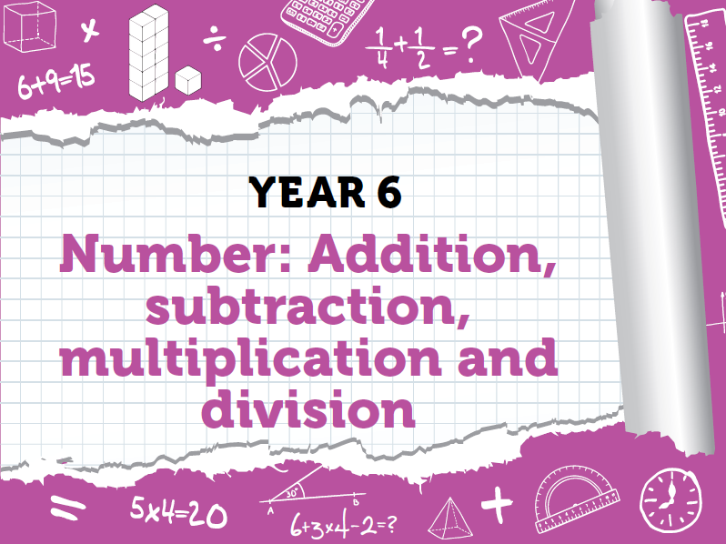 Year 6 - Four Operations - Weeks 3 - 6