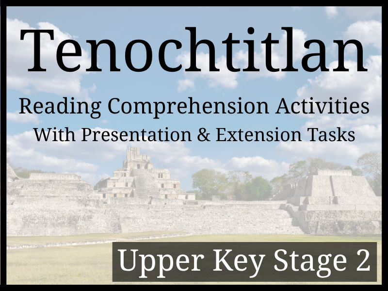 Tenochtitlan Reading Comprehension Activities | Year 5 & Year 6 | UKS2