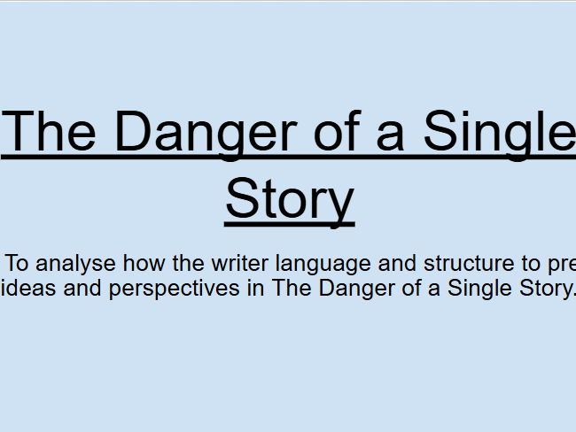 Edexcel iGCSE 4EA1 - Paper 1, Section A - Lesson 2: The Danger of a Single Story