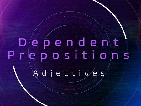 Dependent Prepositions Adjectives