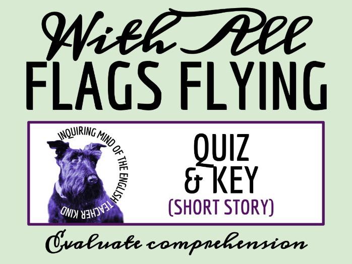 "With All Flags Flying" by Anne Tyler Quiz and Answer Key | Story of Family and Independence