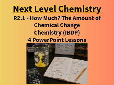 BUNDLE R2.1 How Much? The Amount of Chemical Change (IBDP Chemistry)