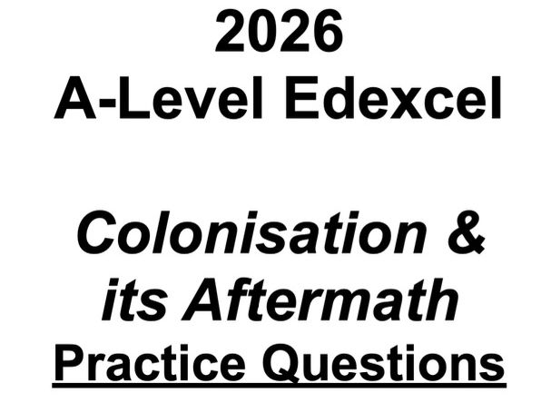 2026 A-Level Edexcel Colonisation & its Aftermath Practice Questions