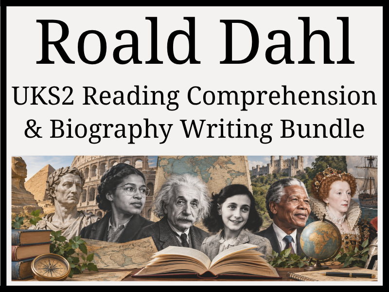 Roald Dahl Reading Comprehension & Biography Writing Bundle | Year 5 & Year 6 | UKS2