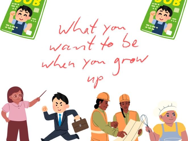 What you wanna be when you grow up