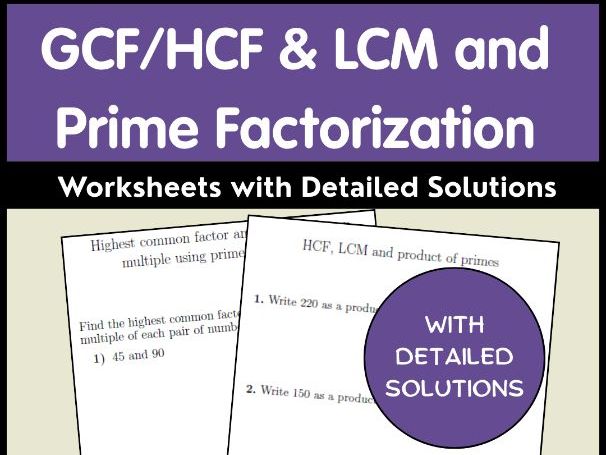 GCF/HCF & LCM and Prime Factorization Worksheets with Detailed Solutions