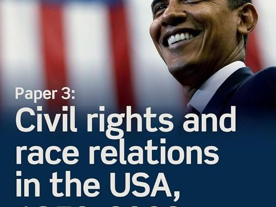 A Level (Edexcel) Paper 3: Civil rights and race relations in the USA, 1850-2009 UNIT 5