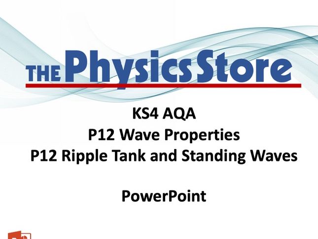 KS4 GCSE Physics AQA P12 Ripple Tank and Standing Waves PowerPoint