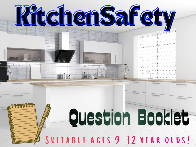 Kitchen Safety Question Booklet for Schools: Stay Safe While Cooking!