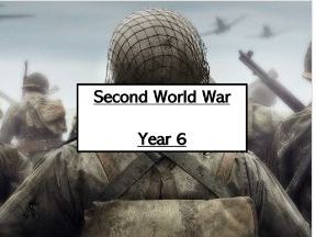 Year 6 History WW2 Unit