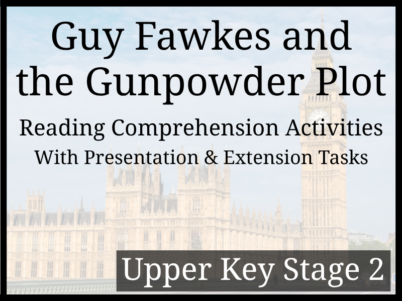 Guy Fawkes and the Gunpowder Plot Reading Comprehension | Year 5 & Year 6 | UKS2