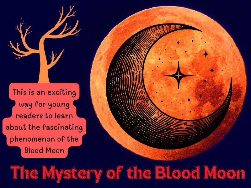 The Mystery of the Blood Moon, A Factual Rhyming Poem for Kids!