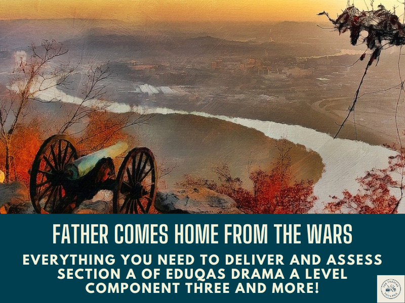 Eduqas A Level Drama C3 Father Comes Home from the Wars