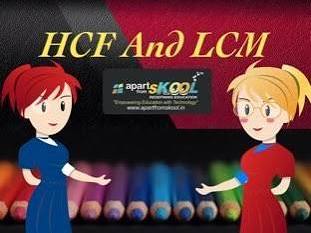 Highest Common Factor (HCF) & Lowest Common Multiple (LCM): Complete Lesson
