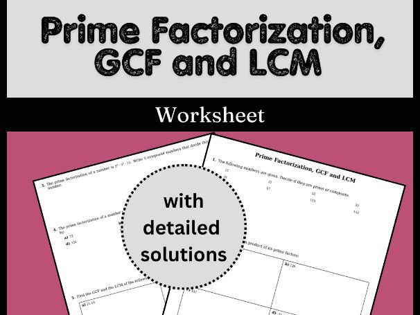 Prime Factorization, GCF and LCM Worksheet (with solutions)