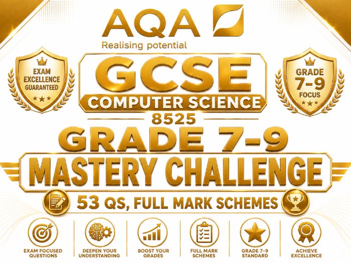 AQA GCSE Computer Science 8525 GRADE 7-9 MASTERY CHALLENGE | 53 Qs, Full Mark Schemes