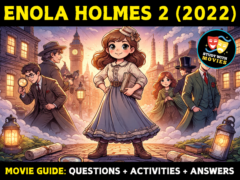 Enola Holmes 2 (2022) Movie Guide: Questions & Activities with Answers