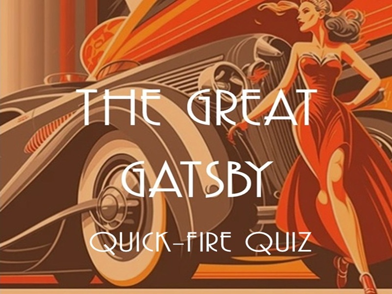 Quick-Fire Quiz for The Great Gatsby - Literary Module