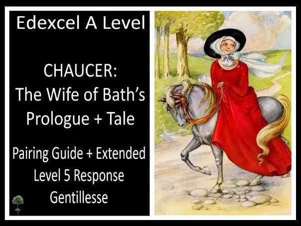 CHAUCER: THE WIFE OF BATH PROLOGUE + TALE | Gentillesse | Pairing Guide + Extended Level 5 Response