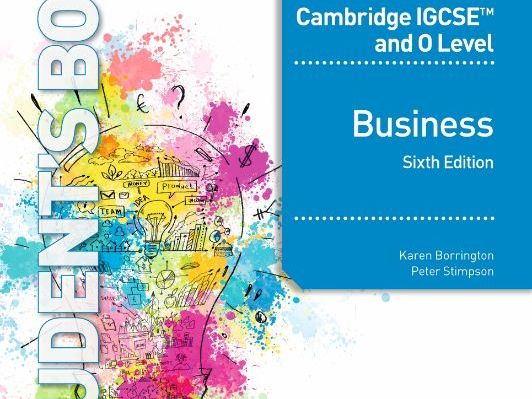 Cambridge International IGCSE Business Unit 6 - Full Lessons and resources