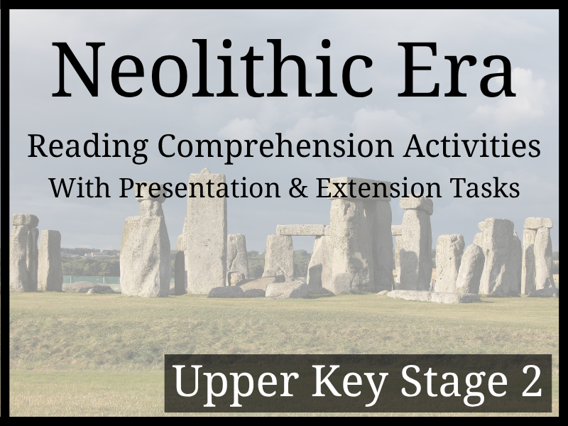 Neolithic Era Reading Comprehension Activities | Year 5 & Year 6 | UKS2