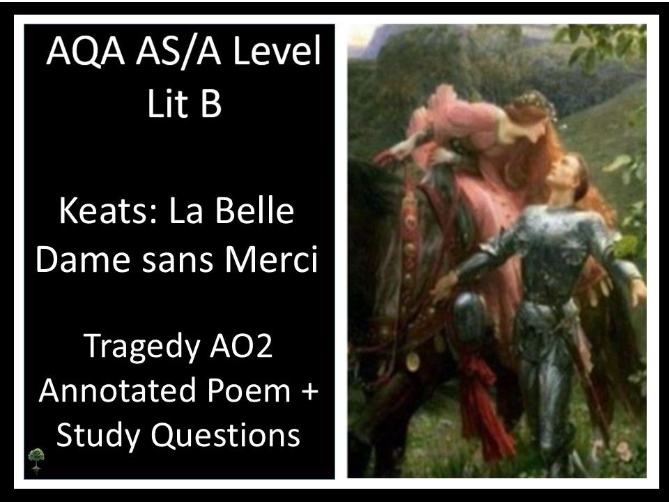 KEATS: LA BELLE DAME Tragedy Revision Reader + Study Questions - AQA LIT B