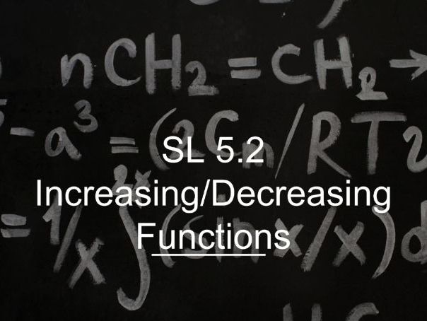 IB Math AI SL 5.2 - Increasing/Decreasing Functions