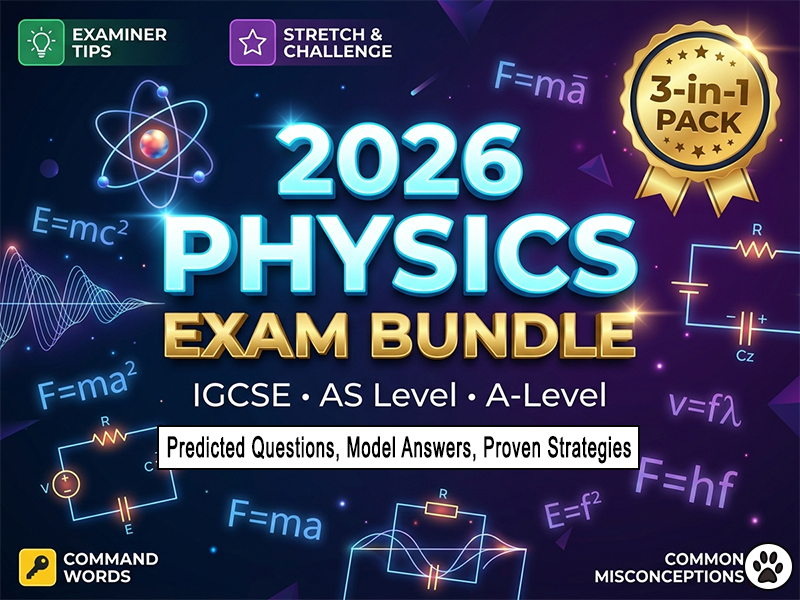 2026 Physics IGCSE, AS & A-Level Exam Mastery Bundle