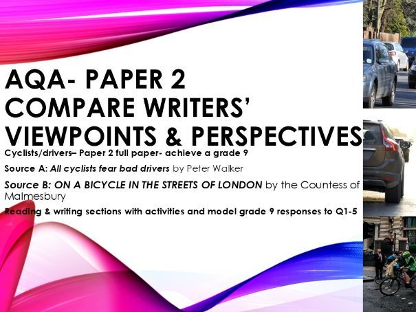 AQA GCSE English Language Paper 2: Cyclists & Drivers Grade 9 responses Compare writers’ viewpoints