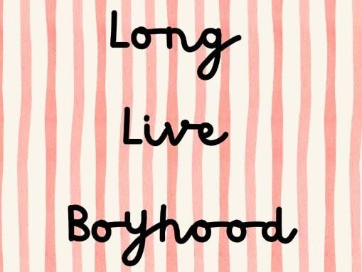 Long Live Boyhood