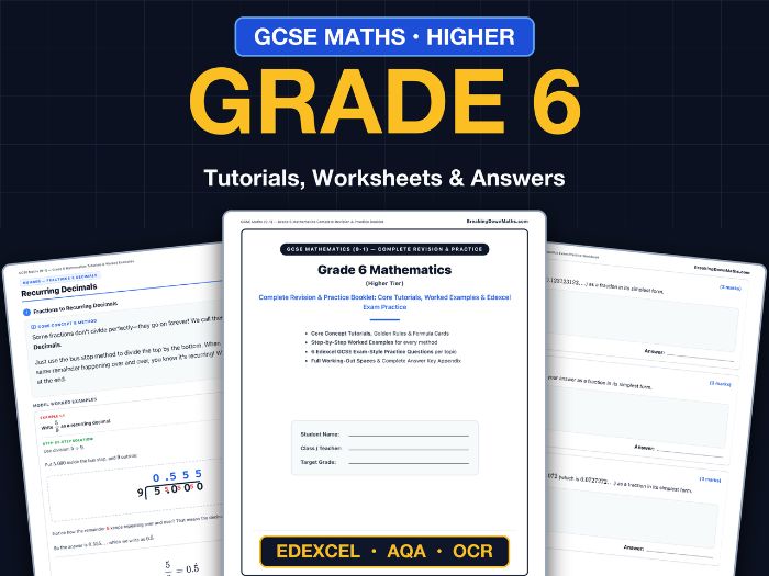 GCSE Maths Grade 6 Higher Booklet (Tutorials, Worksheets & Answers) - Edexcel, AQA, OCR