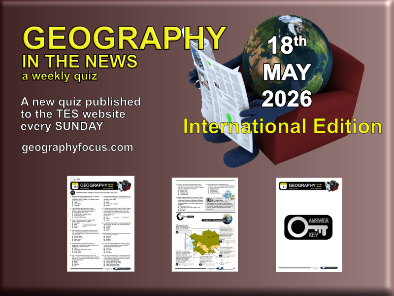 GEOGRAPHY IN THE NEWS weekly quiz - 18th May 2026