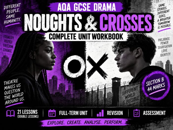 AQA GCSE Drama – Noughts & Crosses Complete Unit Workbook | 21 Lessons + Assessment