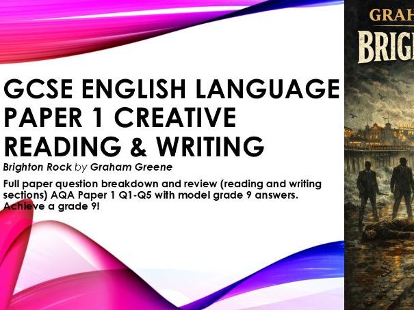 AQA GCSE English Lang Paper 1 Brighton Rock Graham Greene Creative reading & writing Q1-5 Grade 9