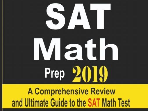 SAT Math Prep 2019 A Comprehensive Review And Ultimate Guide To The sat-math-prep-2019-a-comprehensive-review-and-ultimate-guide-to-the