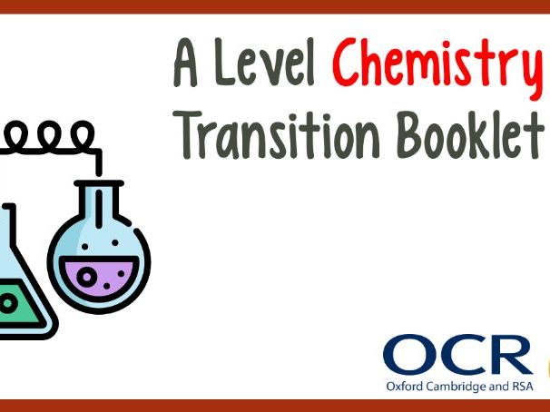 A Level Chemistry Transition workbook (from GCSE to A Level)