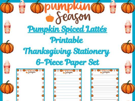 Pumpkin Spiced Lattés! Stationery Pages 6 Printable Writing Papers (Color/B&W) (Lined/Unlined)