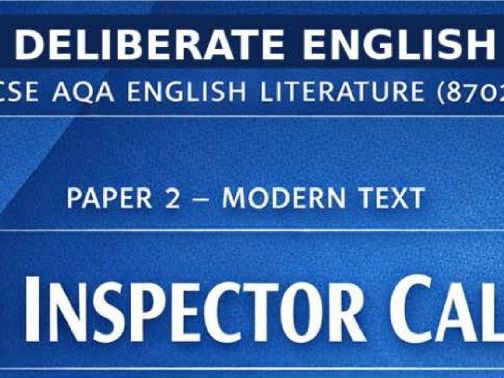 Deliberate English | GCSE AQA English Literature (8702) | An Inspector Calls | Band 7–9 Mastery