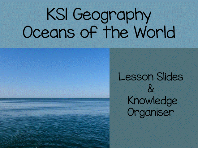 Oceans of the World, Lesson Slides, Knowledge Organiser & Activities, KS1 Geography, Oceans Facts