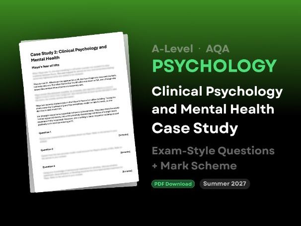 A-Level AQA Psychology: Clinical Psychology & Mental Health Case Study