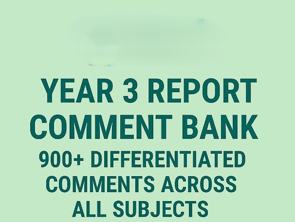 Year 3 Report Comments Bank - 900 +differentiated comments across All Subjects 2026