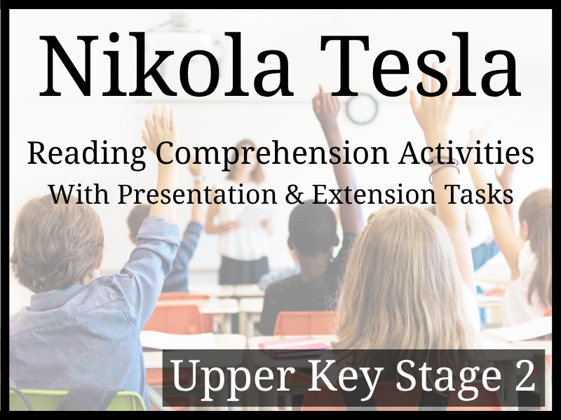 Nikola Tesla Reading Comprehension Activities | Year 5 & Year 6 | UKS2