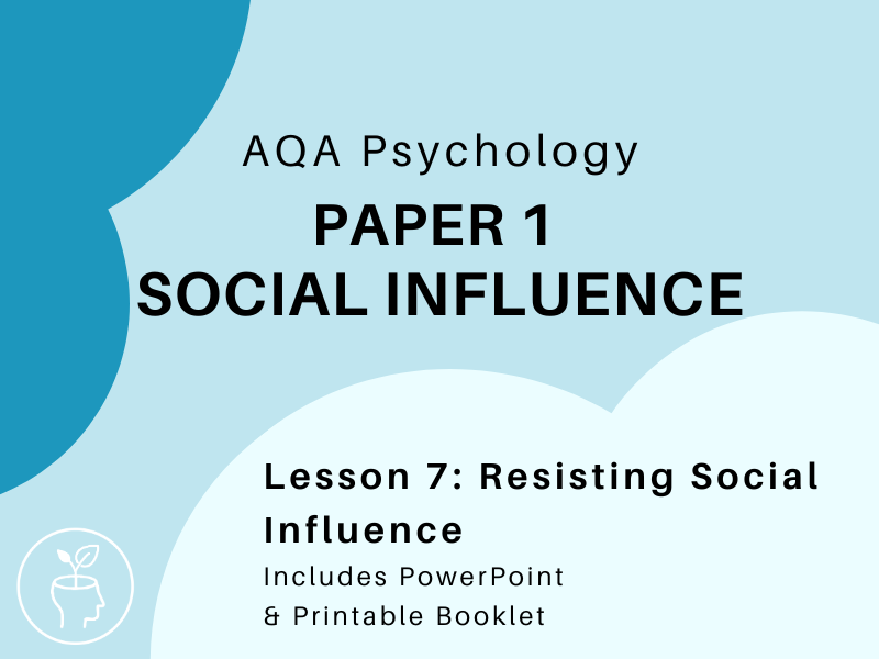 AQA Psychology -Social Influence - Resisting Social Influence [updated 2025 specification]
